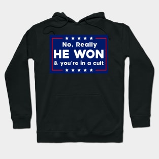 No Really He Won & you're in a cult Hoodie